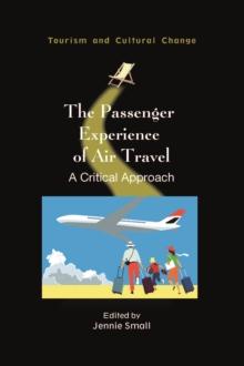 The Passenger Experience of Air Travel : A Critical Approach