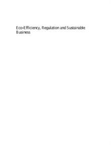 Eco-Efficiency, Regulation and Sustainable Business : Towards a Governance Structure for Sustainable Development