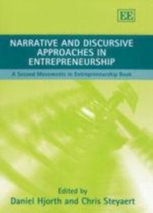 Narrative and Discursive Approaches in Entrepreneurship : A Second Movements in Entrepreneurship Book