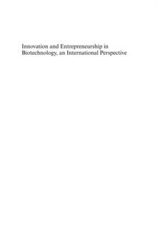 Innovation and Entrepreneurship in Biotechnology, An International Perspective : Concepts, Theories and Cases