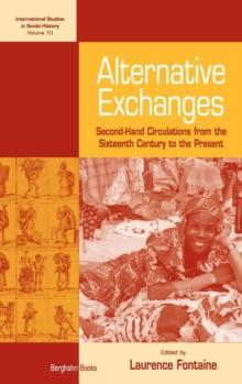 Alternative Exchanges : Second-Hand Circulations from the Sixteenth Century to the Present