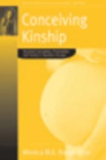 Conceiving Kinship : Assisted Conception, Procreation and Family in Southern Europe