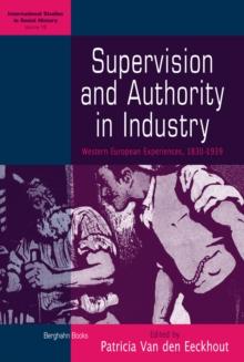 Supervision and Authority in Industry : Western European Experiences, 1830-1939