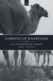 Gordon of Khartoum : An Extraordinary Soldier