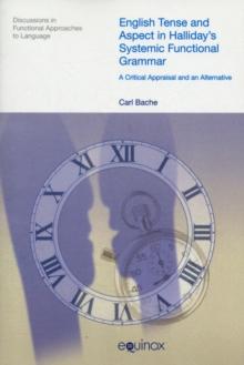 English Tense and Aspect in Halliday's Systemic Functional Grammar : A Critical Appraisal and an Alternative