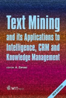 Text Mining and its Applications to Intelligence, CRM and Knowledge Management