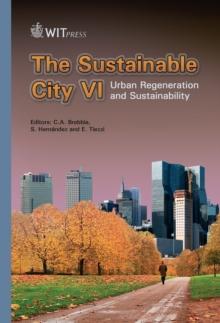 The Sustainable City VI : Urban Regeneration and Sustainability