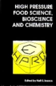 High Pressure Food Science, Bioscience and Chemistry