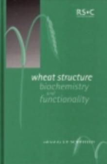 Wheat Structure : Biochemistry and Functionality