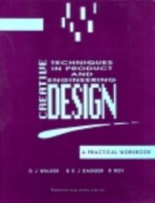 Creative Techniques in Product and Engineering Design : A Practical Workbook