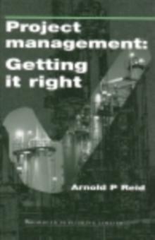 Project Management: Getting It Right : Planning and Cost Manager'S Guide