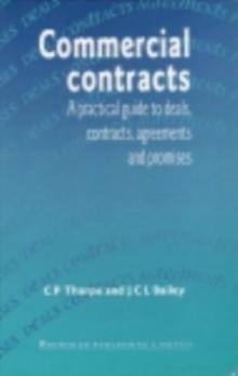 Commercial Contracts : A Practical Guide To Deals, Contracts, Agreements And Promises