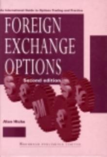 Foreign Exchange Options : An International Guide to Currency Options, Trading and Practice