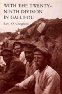 With the Twenty-ninth Division in Gallipoli