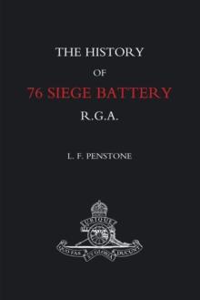 The History of 76 Siege Battery R.G.A.