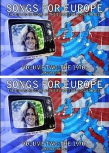 Songs for Europe: The United Kingdom at the Eurovision Song Contest : The 1970s Volume 2