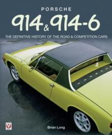 Porsche 914  & 914-6 : The Definitive History of the Road & Competition Cars