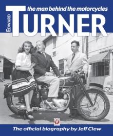 Edward Turner : The Man Behind the Motorcycles