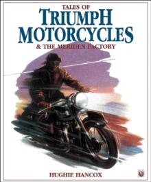 Tales of Triumph Motorcycles & the Meriden Factory