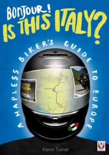 Bonjour! is This Italy? : A Hapless Biker's Guide to Europe