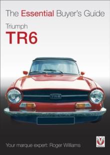 Triumph TR6 : The Essential Buyer's Guide