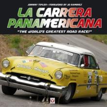 La Carrera Panamericana : "The World's Greatest Road Race!"