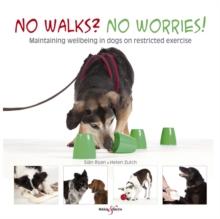 No Walks? No Worries! : Maintaining Wellbeing in Dogs on Restricted Exercise