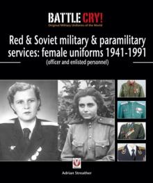 Red & Soviet military & paramilitary services: female uniforms 1941-1991 : (officer and enlisted personnel)