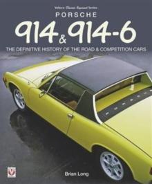 Porsche 914 & 914-6 : The Definitive History of the Road & Competition Cars