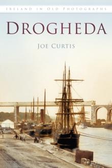 Drogheda : Ireland in Old Photographs