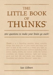 The Little Book Of Thunks : 260 Questions To Make Your Brain Go ouch!