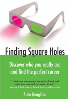 Finding Square Holes : Discover Who You Really Are and Find the Perfect Career