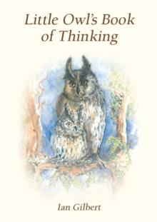 Little Owl's Book of Thinking : An Introduction to Thinking Skills