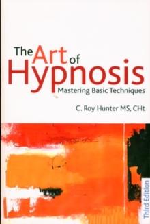 The Art of Hypnosis : Mastering basic techniques