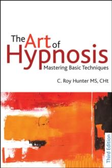 The Art of Hypnosis : Mastering basic techniques