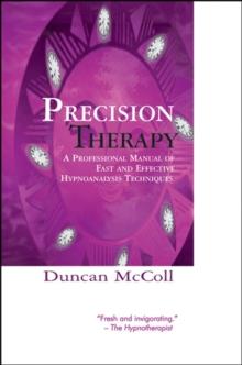 Precision Therapy : A Professional Manual Of Fast And Effective Hypnoanalysis Techniques