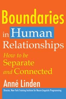 Boundaries in Human Relationships : How to be separate and connected