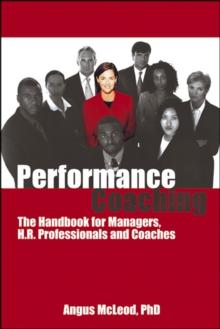 Performance Coaching : The Handbook for Managers, HR Professionals and Coaches