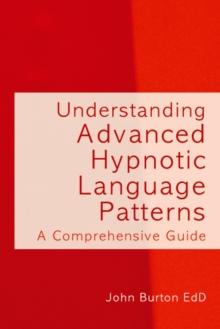 Understanding Advanced Hypnotic Language Patterns : A Comprehensive Guide