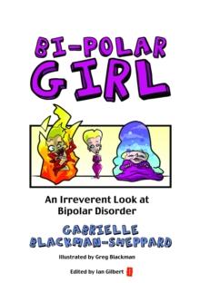 Bi-Polar Girl : An Irreverent Look at Bipolar Disorder