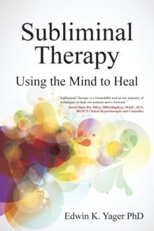 Subliminal Therapy : Using the Mind to Heal