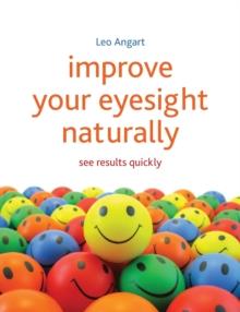 Improve Your Eyesight Naturally : See results quickly