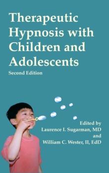 Therapeutic Hypnosis with Children and Adolescents : Second edition