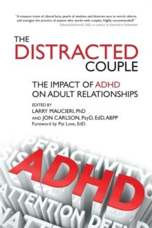 The Distracted Couple : The Impact of ADHD on Adult Relationships