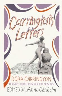 Carrington's Letters : Her Art, Her Loves, Her Friendships