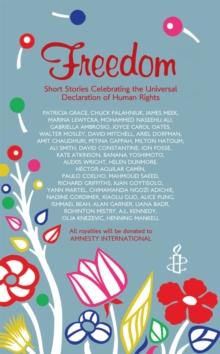 Freedom : Short Stories Celebrating the Universal Declaration of Human Rights