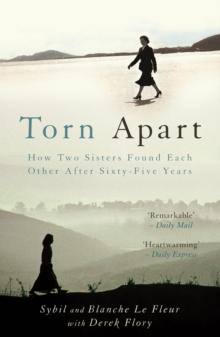 Torn Apart : How Two Sisters Found Each Other After Sixty-Five Years