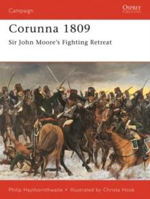 Corunna 1809 : Sir John Moores Fighting Retreat