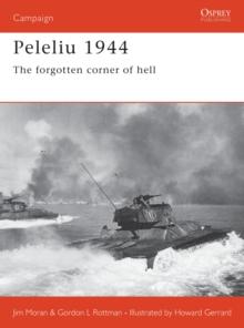 Peleliu 1944 : The Forgotten Corner of Hell