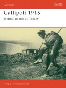 Gallipoli 1915 : Frontal Assault on Turkey